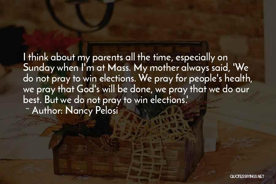 For My Parents Quotes By Nancy Pelosi