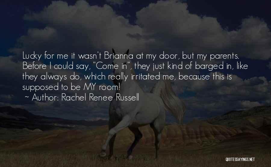 For My Parents Quotes By Rachel Renee Russell