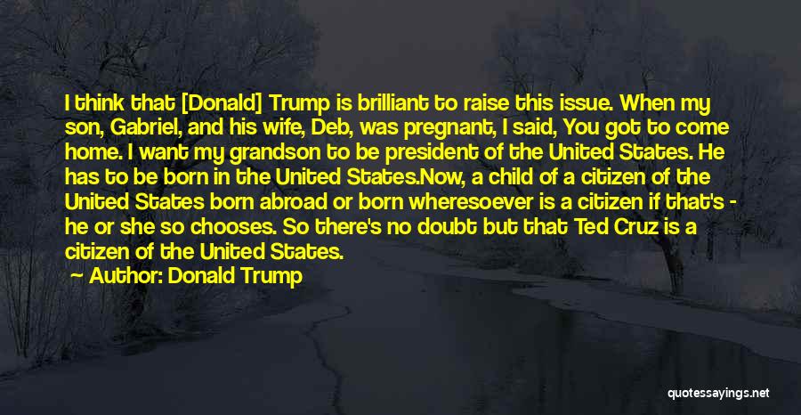 For My Pregnant Wife Quotes By Donald Trump