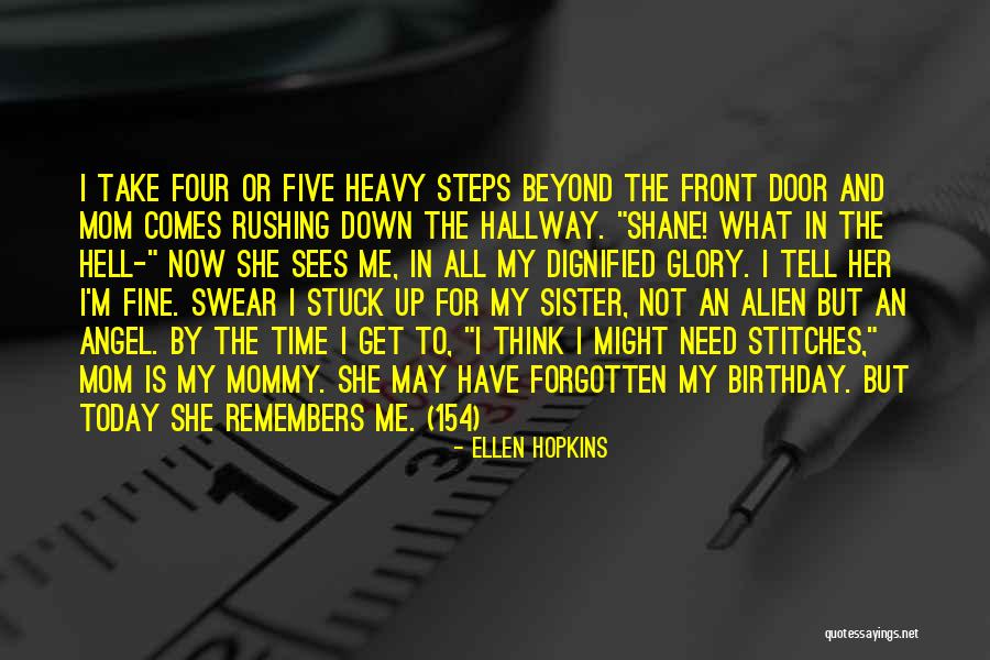 For My Sister Quotes By Ellen Hopkins