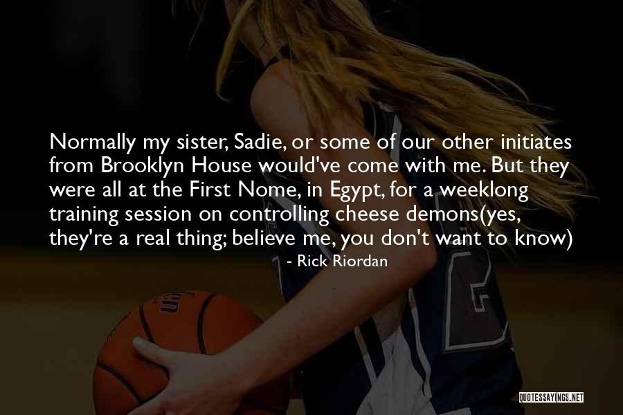 For My Sister Quotes By Rick Riordan