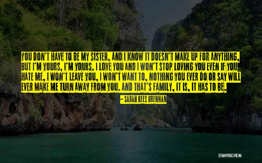 For My Sister Quotes By Sarah Rees Brennan