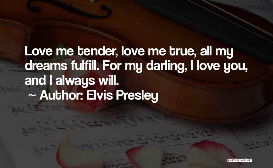 For My True Love Quotes By Elvis Presley