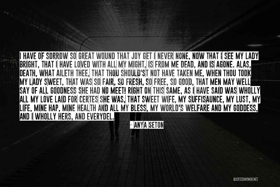 For My Wife Love Quotes By Anya Seton For My Wife Love Quotes By Anya Seton