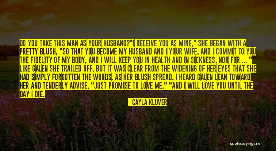 For My Wife Love Quotes By Cayla Kluver