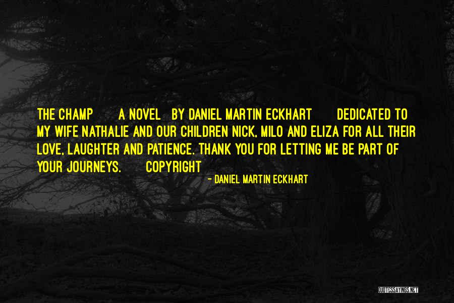 For My Wife Love Quotes By Daniel Martin Eckhart