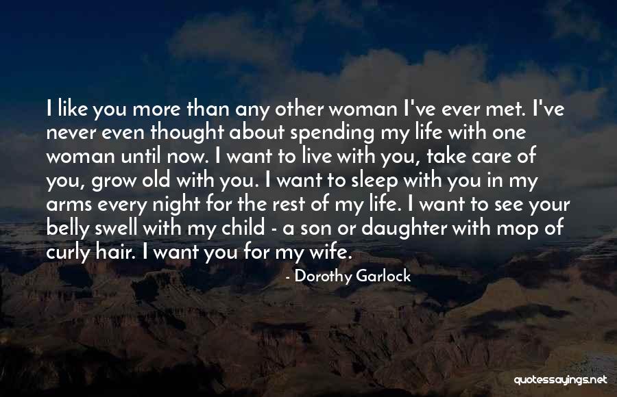 For My Wife Love Quotes By Dorothy Garlock