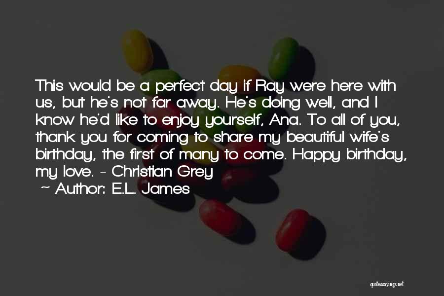 For My Wife Love Quotes By E.L. James