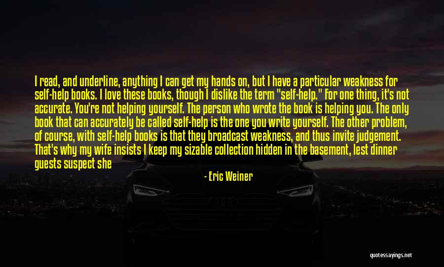 For My Wife Love Quotes By Eric Weiner