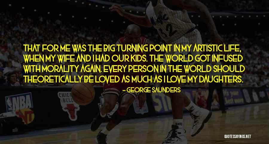 For My Wife Love Quotes By George Saunders For My Wife Love Quotes By George Saunders