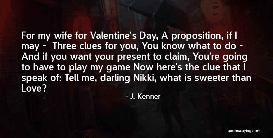 For My Wife Love Quotes By J. Kenner For My Wife Love Quotes By J. Kenner