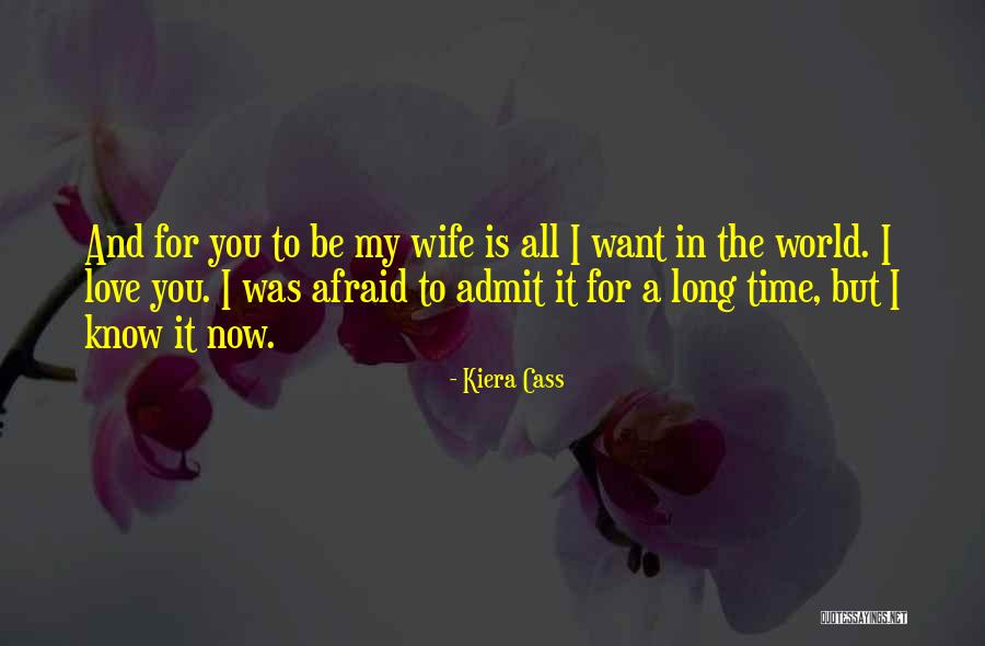 For My Wife Love Quotes By Kiera Cass For My Wife Love Quotes By Kiera Cass