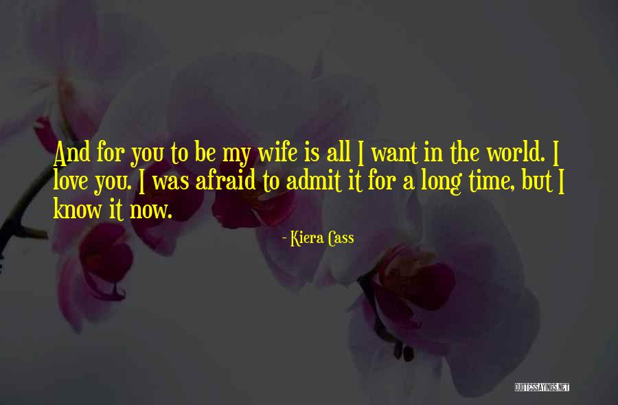 For My Wife Love Quotes By Kiera Cass