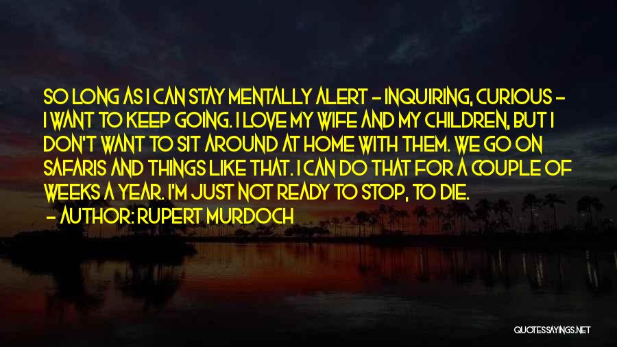 For My Wife Love Quotes By Rupert Murdoch