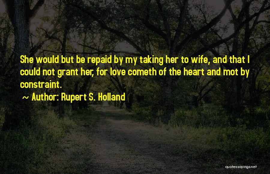 For My Wife Love Quotes By Rupert S. Holland