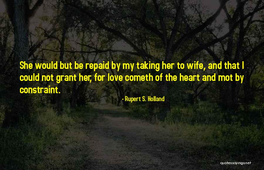 For My Wife Love Quotes By Rupert S. Holland