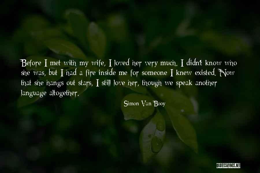 For My Wife Love Quotes By Simon Van Booy