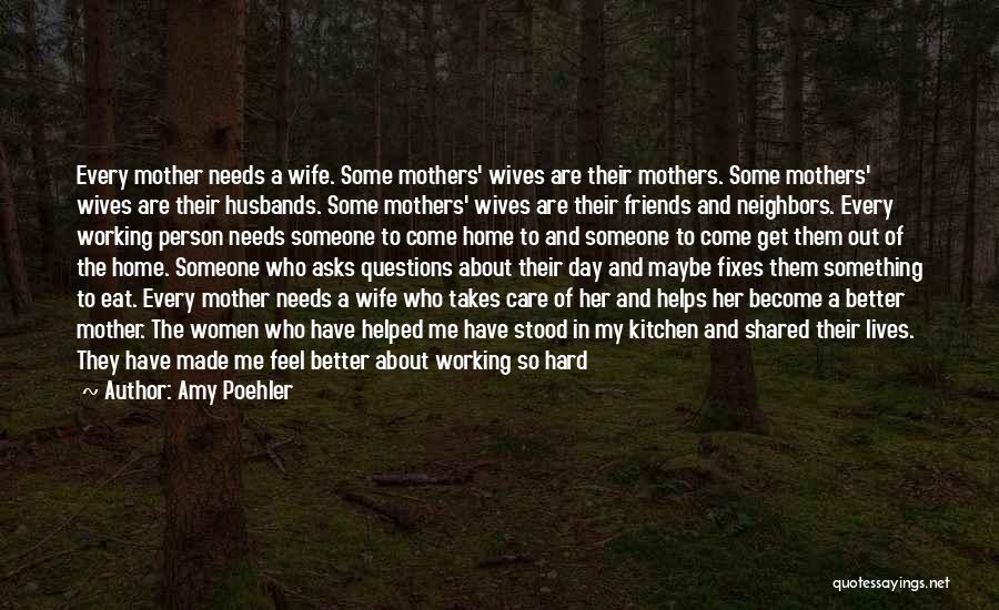 For My Wife Mothers Day Quotes By Amy Poehler