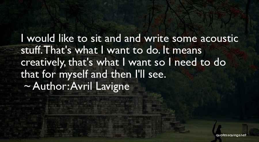 For Myself Quotes By Avril Lavigne