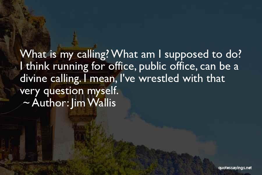 For Myself Quotes By Jim Wallis