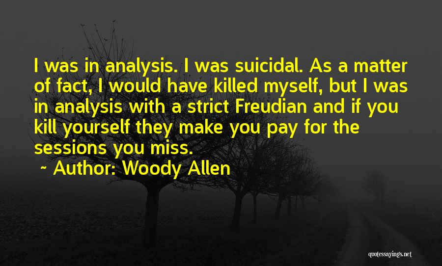 For Myself Quotes By Woody Allen