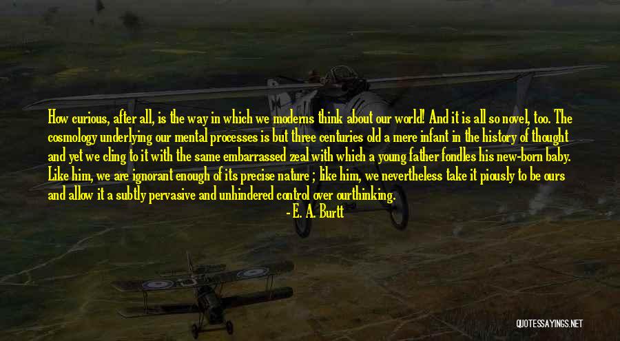 For New Born Baby Quotes By E. A. Burtt For New Born Baby Quotes By E. A. Burtt