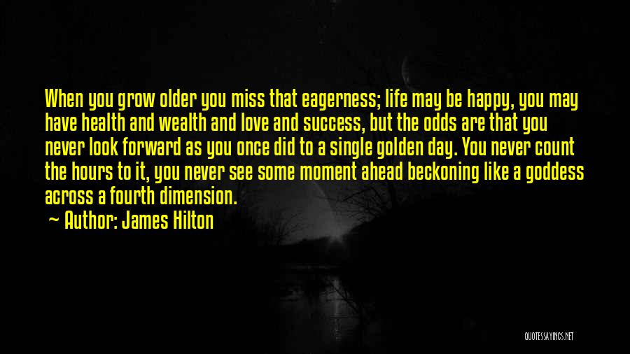 For Once In My Life I'm Happy Quotes By James Hilton