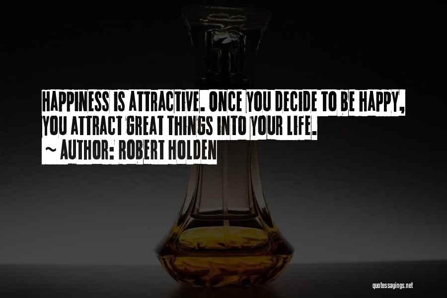 For Once In My Life I'm Happy Quotes By Robert Holden