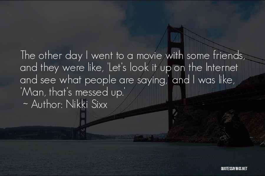 For One More Day Movie Quotes By Nikki Sixx