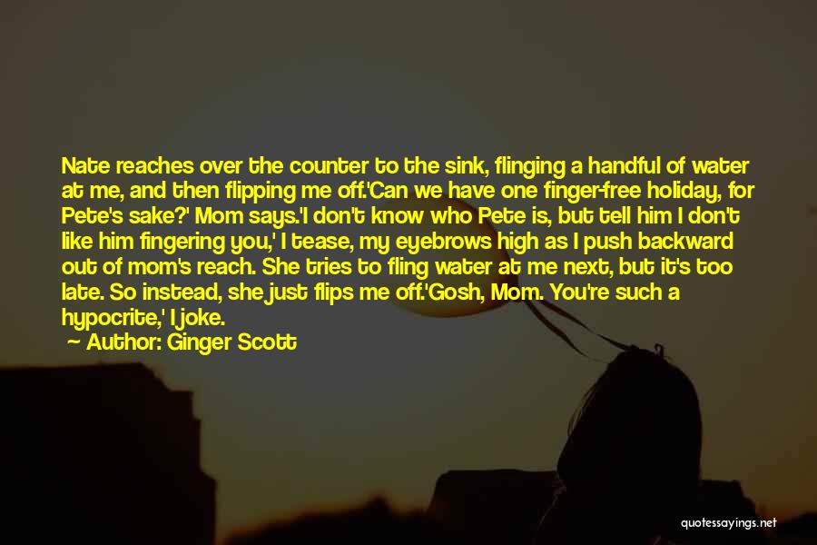 For Pete's Sake Quotes By Ginger Scott