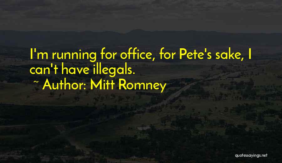 For Pete's Sake Quotes By Mitt Romney