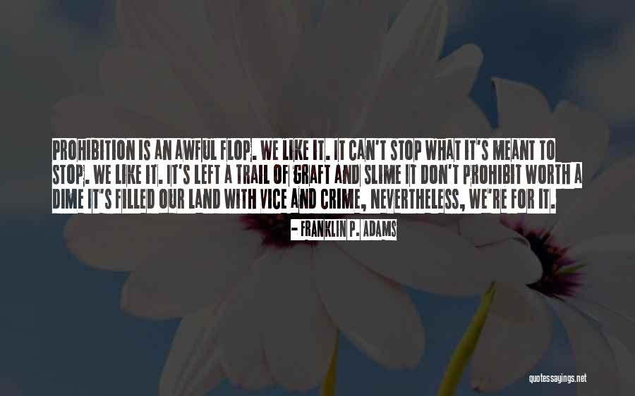 For Prohibition Quotes By Franklin P. Adams For Prohibition Quotes By Franklin P. Adams