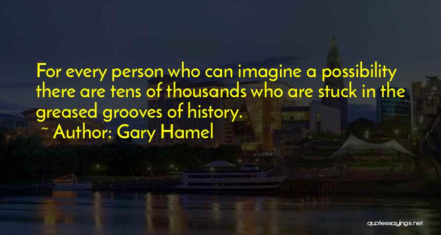 For Quotes By Gary Hamel