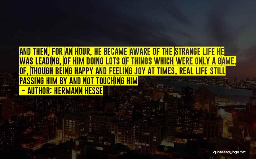 For Real Though Quotes By Hermann Hesse