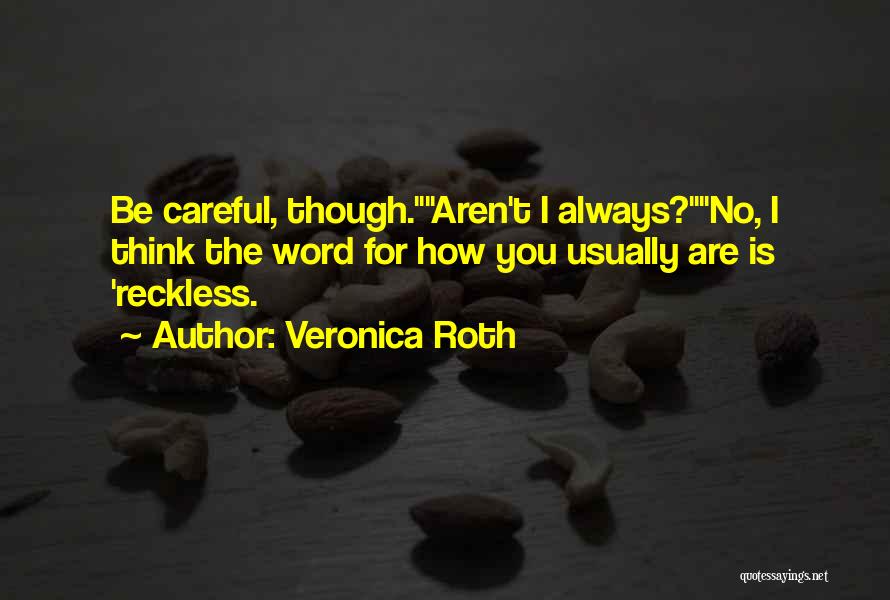 For Real Though Quotes By Veronica Roth