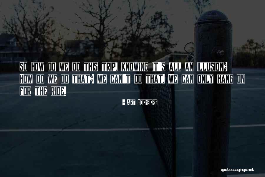 For Ride Quotes By Art Hochberg For Ride Quotes By Art Hochberg