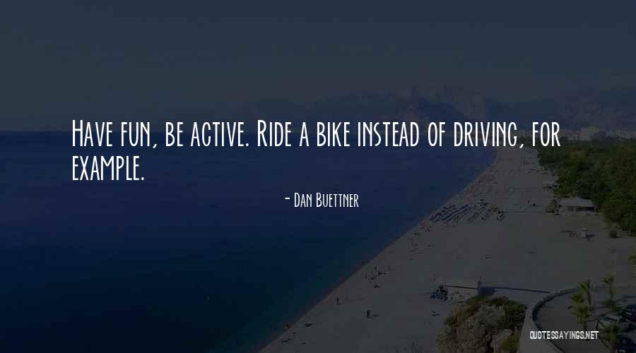 For Ride Quotes By Dan Buettner For Ride Quotes By Dan Buettner