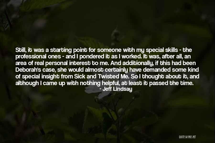 For Someone Special Quotes By Jeff Lindsay For Someone Special Quotes By Jeff Lindsay