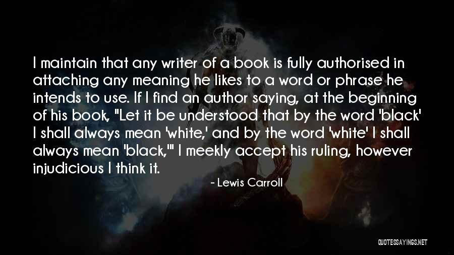For The Beginning Writer Quotes By Lewis Carroll For The Beginning Writer Quotes By Lewis Carroll