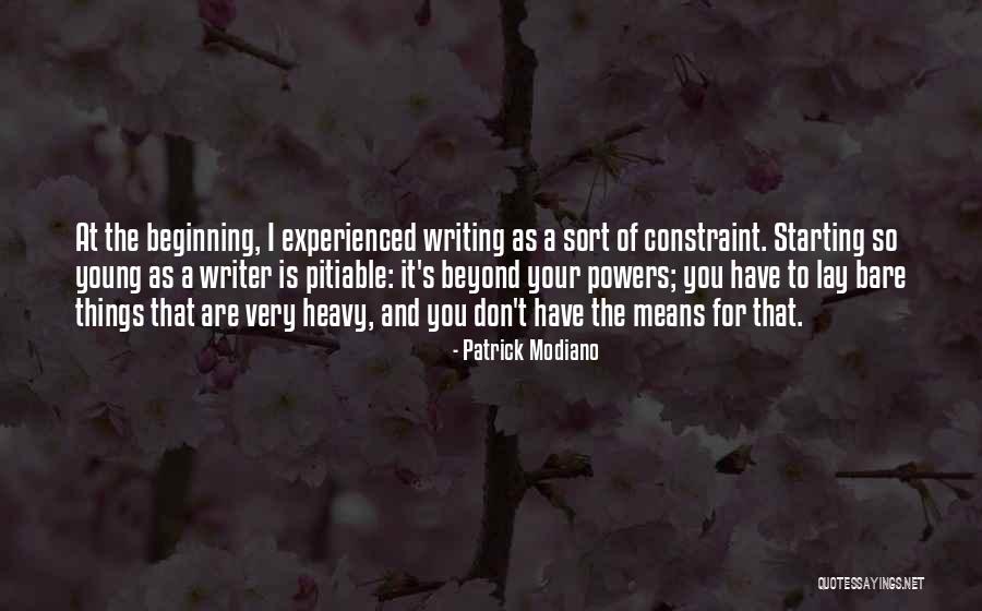 For The Beginning Writer Quotes By Patrick Modiano For The Beginning Writer Quotes By Patrick Modiano