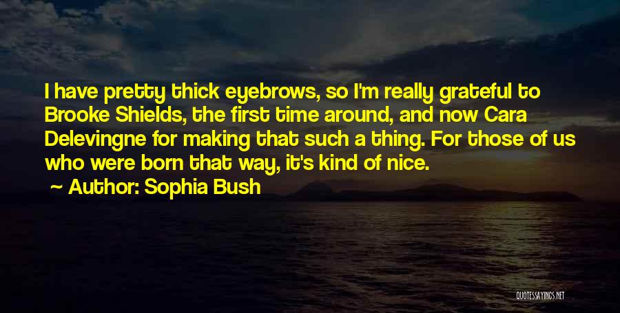 For The First Time Quotes By Sophia Bush
