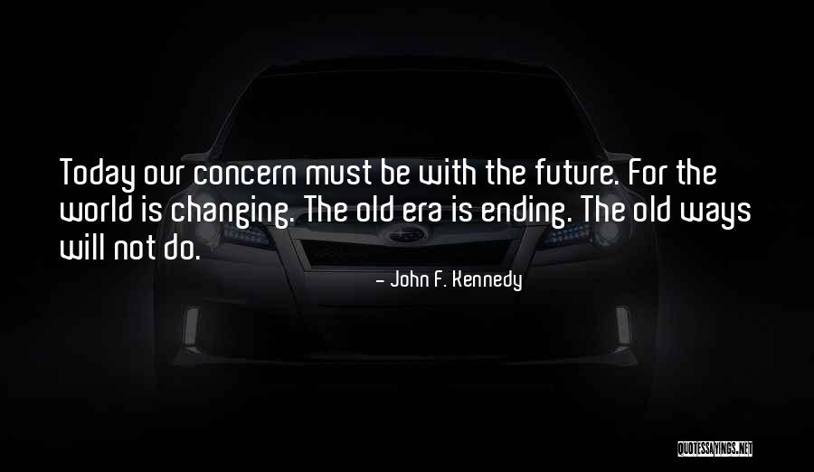 For The Future Quotes By John F. Kennedy For The Future Quotes By John F. Kennedy