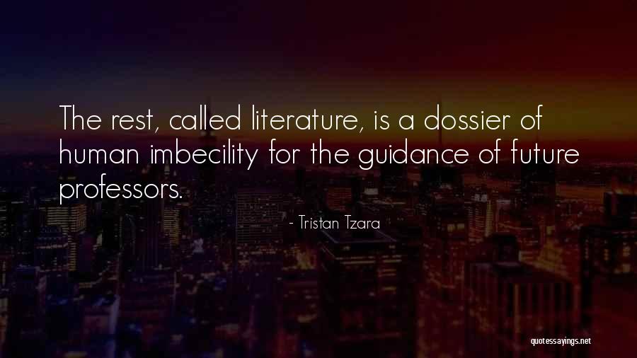 For The Future Quotes By Tristan Tzara For The Future Quotes By Tristan Tzara