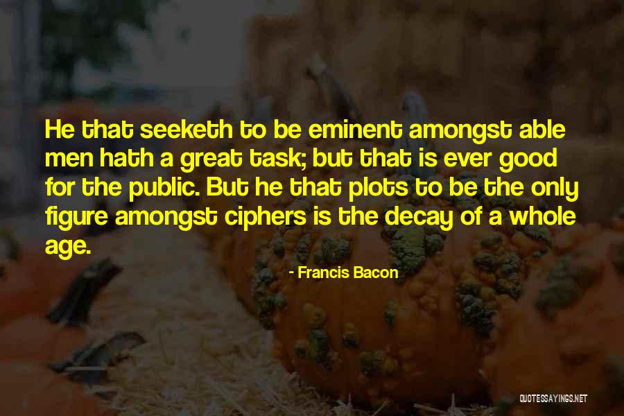 For The Good Of The Whole Quotes By Francis Bacon For The Good Of The Whole Quotes By Francis Bacon
