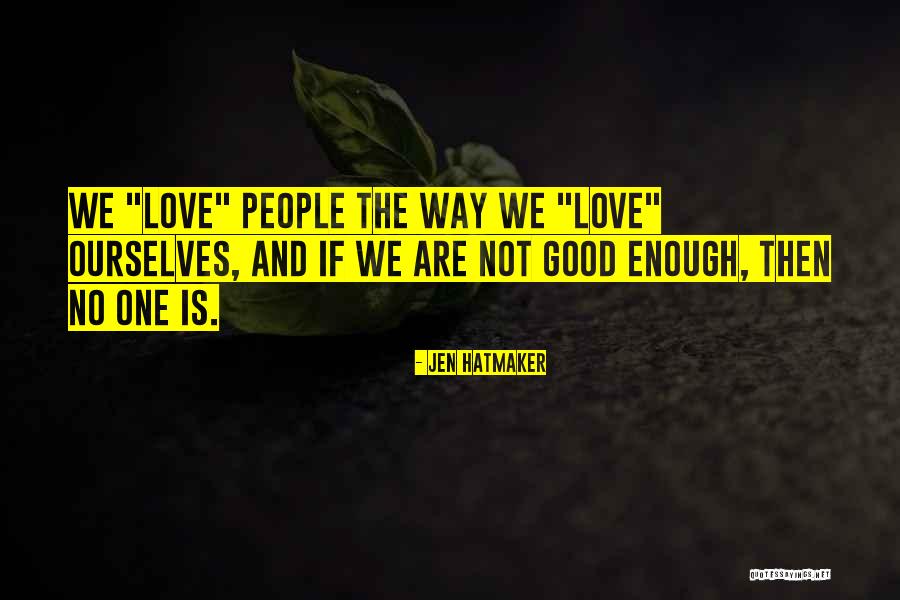 For The Love Jen Hatmaker Quotes By Jen Hatmaker For The Love Jen Hatmaker Quotes By Jen Hatmaker