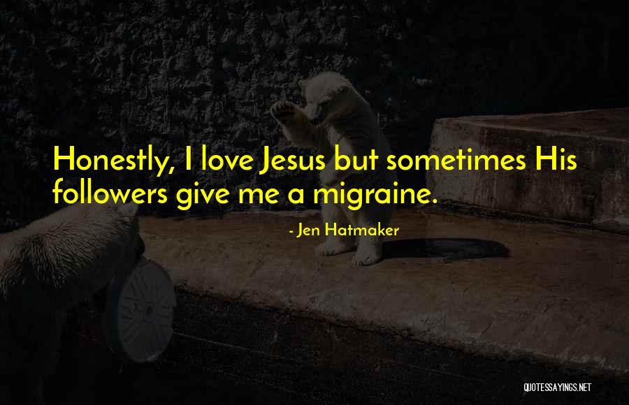 For The Love Jen Hatmaker Quotes By Jen Hatmaker For The Love Jen Hatmaker Quotes By Jen Hatmaker