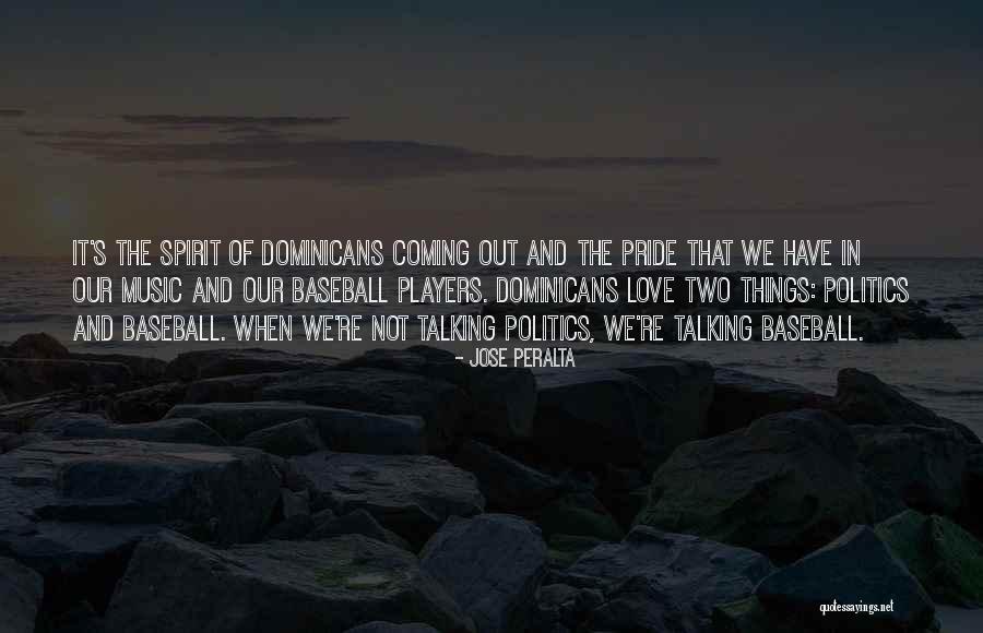 For The Love Of Baseball Quotes By Jose Peralta For The Love Of Baseball Quotes By Jose Peralta