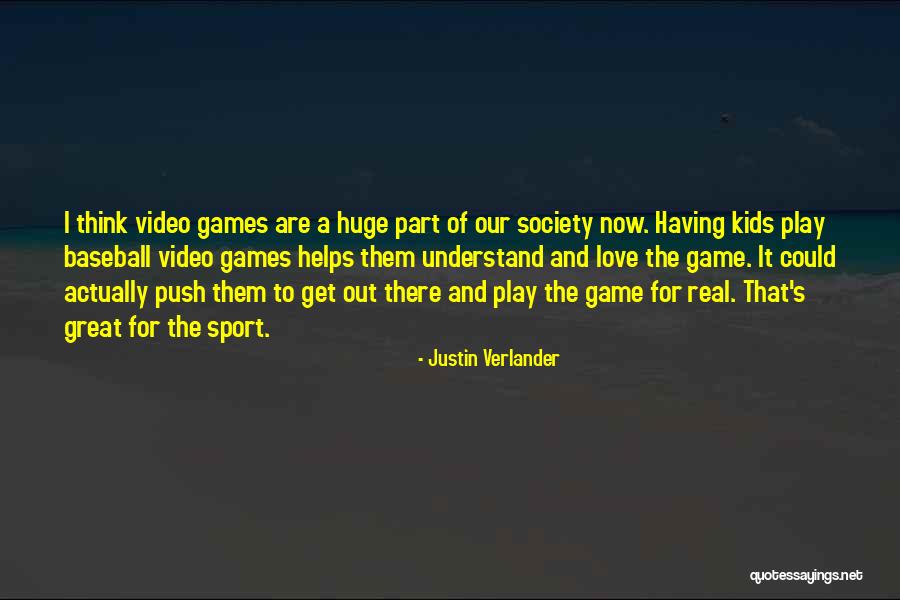 For The Love Of Baseball Quotes By Justin Verlander For The Love Of Baseball Quotes By Justin Verlander