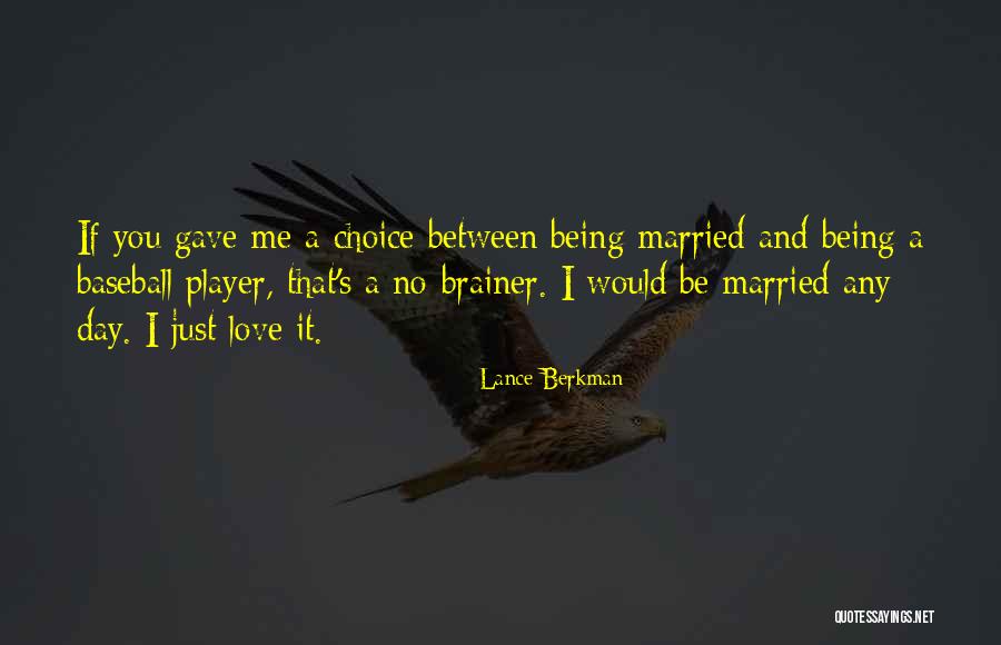 For The Love Of Baseball Quotes By Lance Berkman For The Love Of Baseball Quotes By Lance Berkman