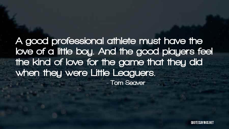 For The Love Of Baseball Quotes By Tom Seaver For The Love Of Baseball Quotes By Tom Seaver